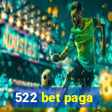 522 bet paga